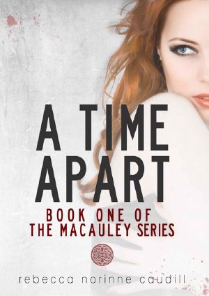 [Macauley Series 01] • A Time Apart · Book One of The Macauley Series